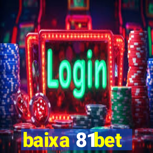 baixa 81bet